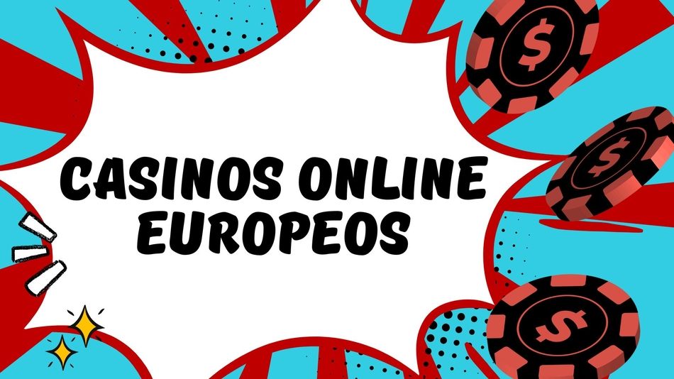 Descubre los Mejores Casinos Online Europeos 840918033