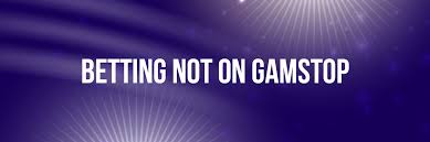 Explore Non GamStop Sportsbooks A Guide to Unrestricted Betting
