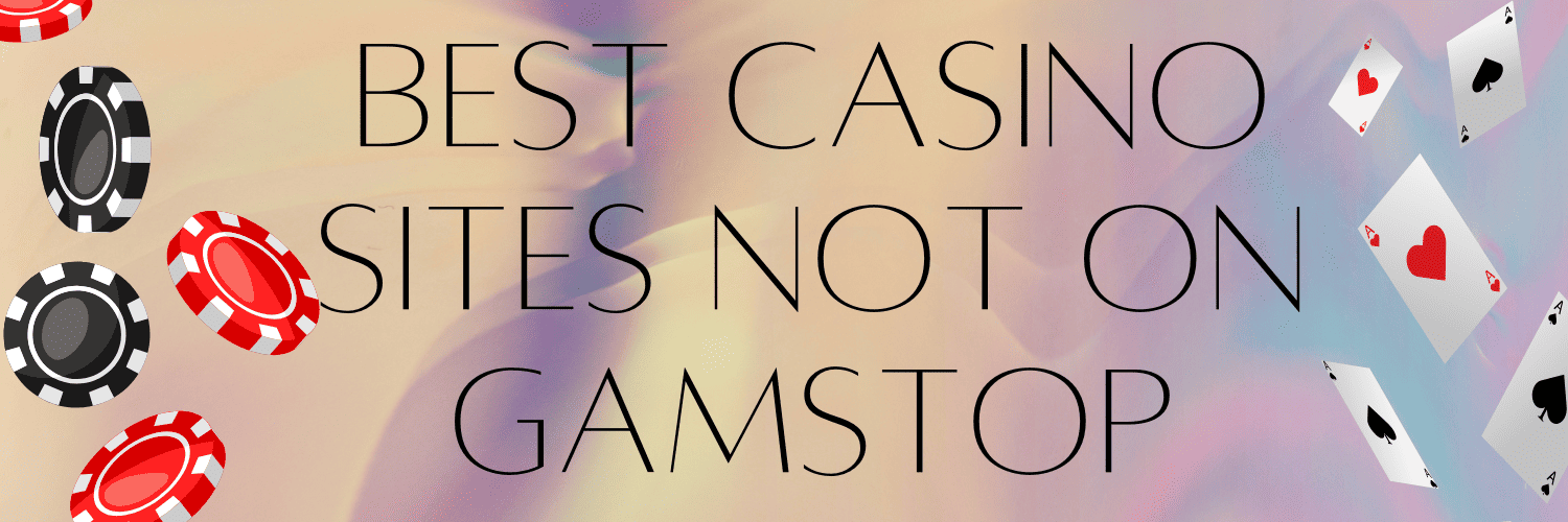Exploring Casinos That Aren’t on GamStop Your Guide to Online Gaming Freedom