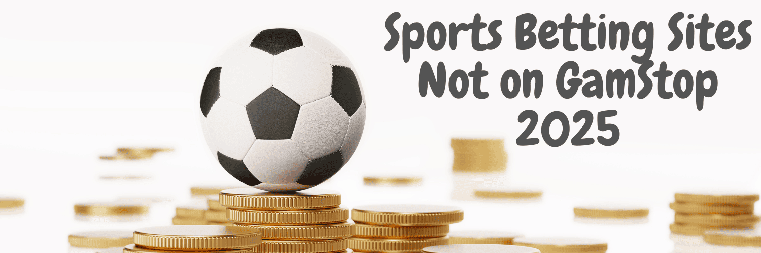 The Ultimate Guide to Sports Betting Sites Not on GamStop