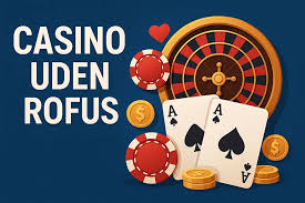 Casinoer uden Rofus En Guide til Ansvarligt Spil Casinoer uden Rofus En Guide til Ansvarligt Spil