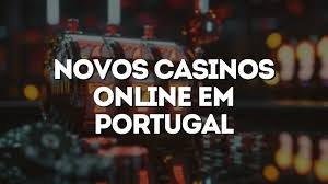 Descubra os Novos Cassinos Online em Portugal