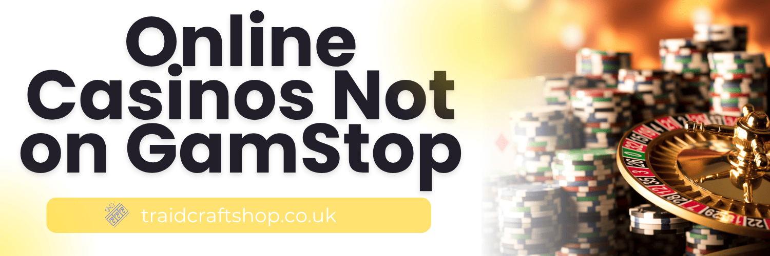 Exploring UK Casinos Not on GamStop A Comprehensive Guide -1730455699